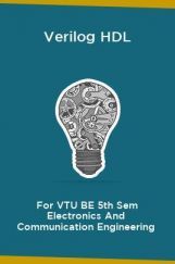 Verilog HDL For VTU BE 5th Sem Electronics And Communication Engineering Verilog HDL For VTU BE 5th Sem Electronics And Communication Engineering