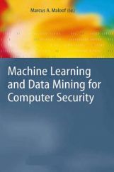 Machine Learning And Data Mining For Computer Security Machine Learning And Data Mining For Computer Security