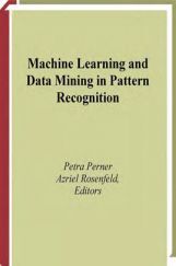Machine Learning And Data Mining In Pattern Recognition Machine Learning And Data Mining In Pattern Recognition