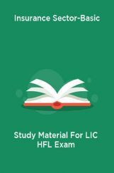 Insurance Sector-Basic Study Material For LIC HFL Exam Insurance Sector-Basic Study Material For LIC HFL Exam