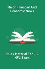 Major Financial And Economic News Study Material For LIC HFL Exam Major Financial And Economic News Study Material For LIC HFL Exam