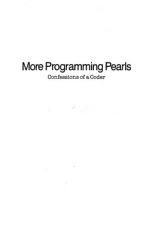 More Programming Pearls Confessions Of A Coder More Programming Pearls Confessions Of A Coder