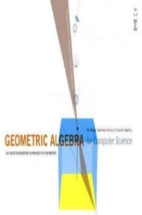 Geometric Algebra For Computer Science