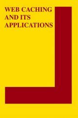 Web Caching And Its Applications Web Caching And Its Applications
