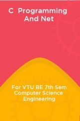 C  Programming  And Net For VTU BE 7th Sem Computer Science  Engineering C  Programming  And Net For VTU BE 7th Sem Computer Science  Engineering