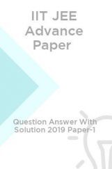 IIT JEE Advance Paper Question Answer With Solution 2019 Paper-1 IIT JEE Advance Paper Question Answer With Solution 2019 Paper-1