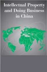 Intellectual Property And Doing Business In China Intellectual Property And Doing Business In China