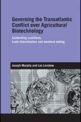 Governing The Transatlantic Conflict Over Agricultural Biotechnology Governing The Transatlantic Conflict Over Agricultural Biotechnology