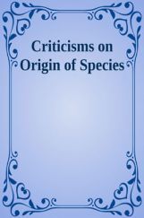 Criticisms On The Origin Of Species Criticisms On The Origin Of Species