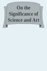 On The Significance Of Science And Art On The Significance Of Science And Art