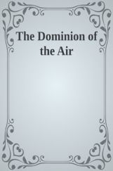 The Dominion Of The Air The Dominion Of The Air