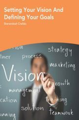 Setting Your Vision And Defining Your Goals  Setting Your Vision And Defining Your Goals