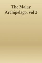 The Malay Archipelago Vol-2 The Malay Archipelago Vol-2