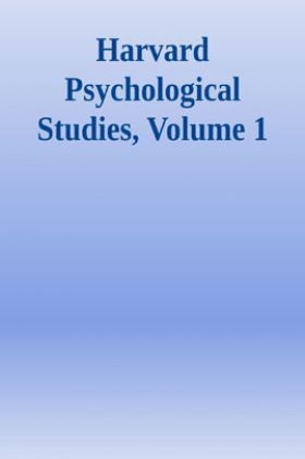 Harvard Psychological Studies Volume 1