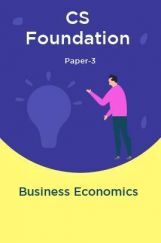 CS Foundation Paper-3 Business Economics CS Foundation Paper-3 Business Economics