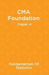 CMA Foundation Paper-4 Fundamentals Of Statistics CMA Foundation Paper-4 Fundamentals Of Statistics