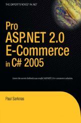 Pro ASP.NET 2.0 E-Commerce In C# 2005 Pro ASP.NET 2.0 E-Commerce In C# 2005