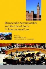 Democratic Accountability And The Use Of Force In International Law Democratic Accountability And The Use Of Force In International Law