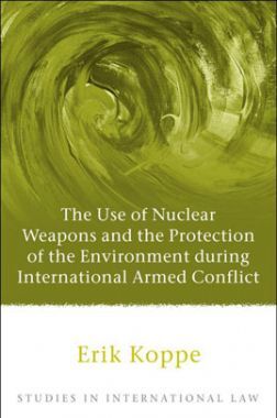 The Use Of Nuclear Weapons And The Protection Of The Environment During International Armed Conflict
