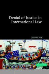 Denial Of Justice In International Law Denial Of Justice In International Law
