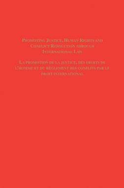 Promoting Justice, Human Rights And Conflict Resolution Through International Law