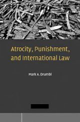 Atrocity, Punishment, And International Law Atrocity, Punishment, And International Law