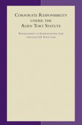 Corporate Responsibility Under The Alien Tort Statute Corporate Responsibility Under The Alien Tort Statute