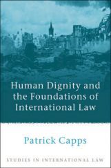 Human Dignity And The Foundations Of International Law Human Dignity And The Foundations Of International Law