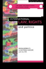 International Law, Rights And Politics International Law, Rights And Politics