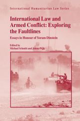 International Law And Armed Conflict: Exploring The Faultlines International Law And Armed Conflict: Exploring The Faultlines