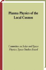 Plasma Physics Of The Local Cosmos Vol I Plasma Physics Of The Local Cosmos Vol I
