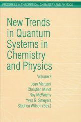 New Trends In Quantum Systems In Chemistry And Physics Vol - I New Trends In Quantum Systems In Chemistry And Physics Vol - I