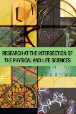 Research At The Intersection Of The Physical And Life Sciences