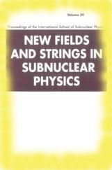 New Fields And Strings In Subnuclear Physics New Fields And Strings In Subnuclear Physics