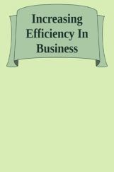 Increasing Efficiency In Business Increasing Efficiency In Business