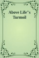 Above Life's Turmoil