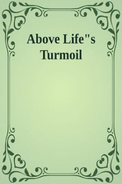 Above Life's Turmoil