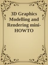 3D Graphics Modelling And Rendering Mini How To 3D Graphics Modelling And Rendering Mini How To
