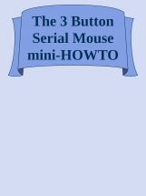 The 3 Button Serial Mouse Mini How To The 3 Button Serial Mouse Mini How To
