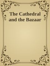 The Cathedral And The Bazaar The Cathedral And The Bazaar