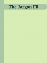 The Jargon File The Jargon File