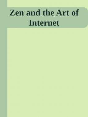 Zen And The Art Of Internet