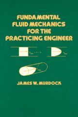 Fundamental Fluid Mechanics For The Practicing Engineer Fundamental Fluid Mechanics For The Practicing Engineer