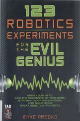 123 Robotics Experiments For The Evil Genius 123 Robotics Experiments For The Evil Genius