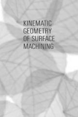 Kinematic Geometry Of Surface Machining Kinematic Geometry Of Surface Machining