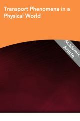 Transport Phenomena In A Physical World Transport Phenomena In A Physical World