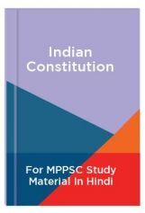 Indian Constitution For MPPSC Study Material In Hindi Indian Constitution For MPPSC Study Material In Hindi