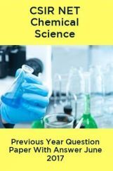 CSIR NET Chemical Science Previous Year Question Paper With Answer June 2017 CSIR NET Chemical Science Previous Year Question Paper With Answer June 2017