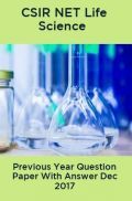 CSIR NET Life Science Previous Year Question Paper With Answer Dec 2017 CSIR NET Life Science Previous Year Question Paper With Answer Dec 2017