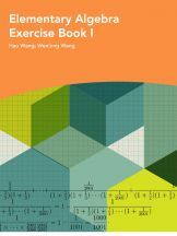Elementary Algebra Exercise Book I Elementary Algebra Exercise Book I